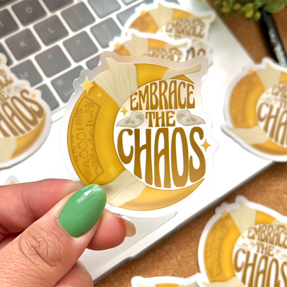 Embrace The Chaos CLEAR Sticker